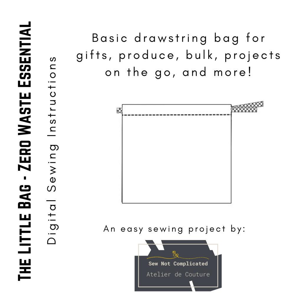 The Little Bag - A Zero Waste Essential - Sewing Instructions-Sew Not Complicated Atelier de Couture-Sew Not Complicated Atelier de Couture